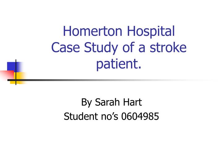homerton hospital case study of a stroke patient