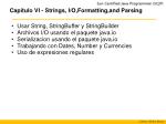 Capítulo VI - Strings, I/O,Formatting,and Parsing - slide 1