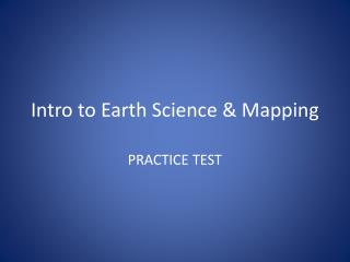 Intro to Earth Science &amp; Mapping