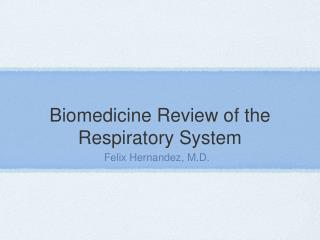 Biomedicine Review of the Respiratory System