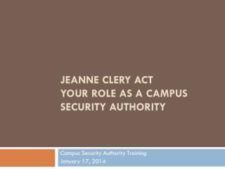 jeanne clery act your role as a campus security authority
