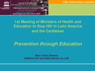 Mary Guinn Delaney UNESCO HIV and AIDS Advisor for LAC