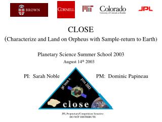 CLOSE ( Characterize and Land on Orpheus with Sample-return to Earth)
