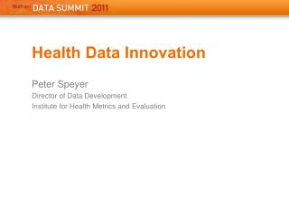 Health Data Innovation Peter Speyer Director of Data Development