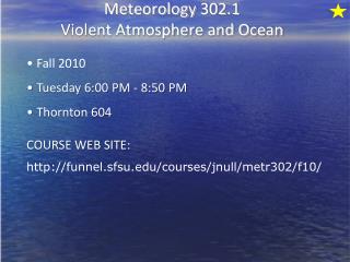 Meteorology 302.1 Violent Atmosphere and Ocean