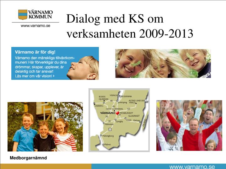dialog med ks om verksamheten 2009 2013