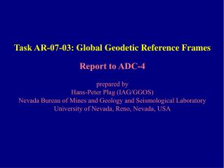 Task AR-07-03: Global Geodetic Reference Frames Report to ADC-4 prepared by