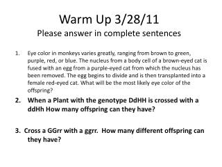 Warm Up 3/28/11 Please answer in complete sentences