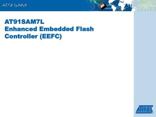 AT91SAM7 L Enhanced Embedded Flash Controller (EEFC)