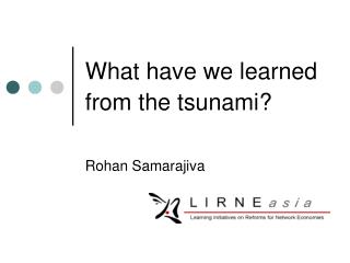 What have we learned from the tsunami?