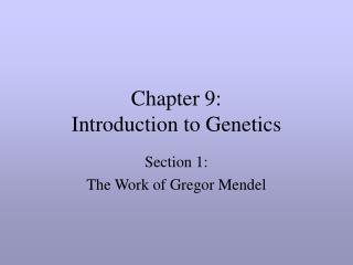 Chapter 9: Introduction to Genetics