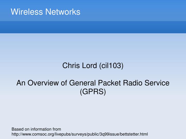 chris lord cil103 an overview of general packet radio service gprs