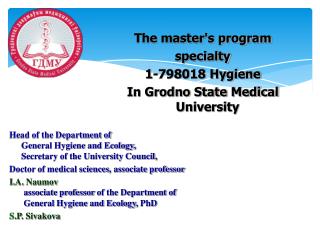 The master's program specialty 1-798018 Hygiene In Grodno State Medical University