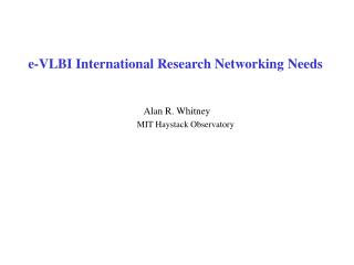 e-VLBI International Research Networking Needs