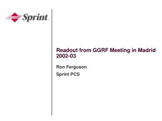 Readout from GGRF Meeting in Madrid 2002-03