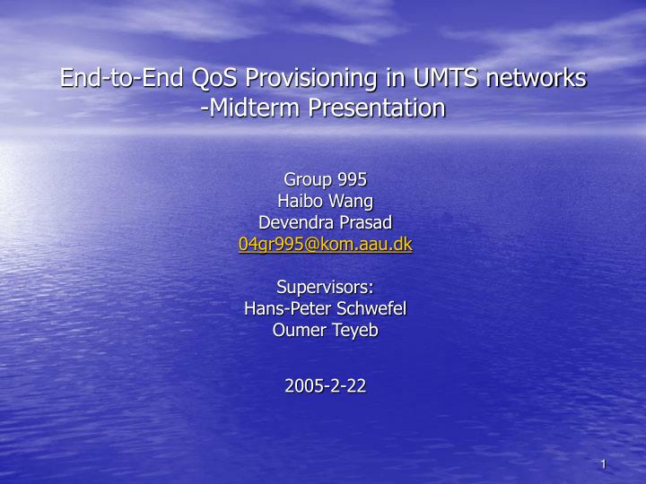 end to end qos provisioning in umts networks midterm presentation