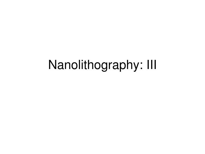 nanolithography iii