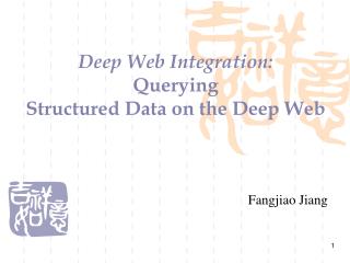 Deep Web Integration: Querying Structured Data on the Deep Web