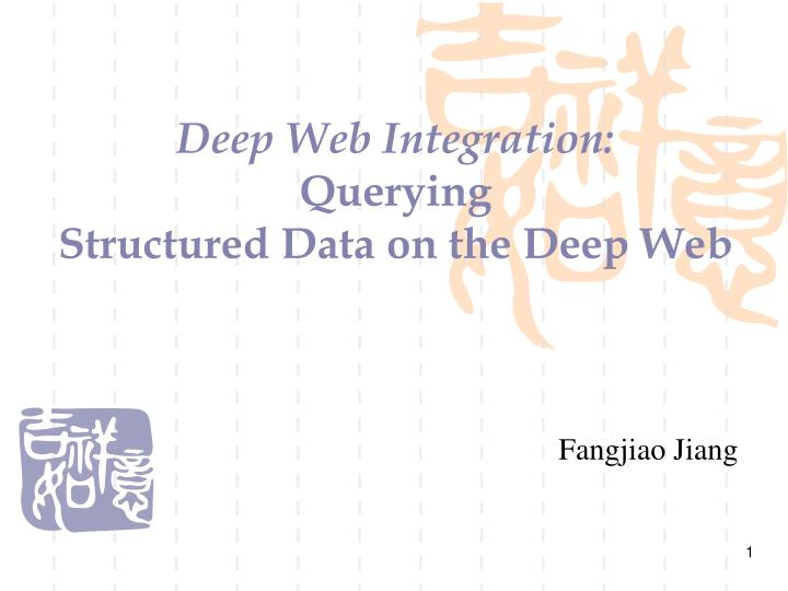 deep web integration querying structured data on the deep web