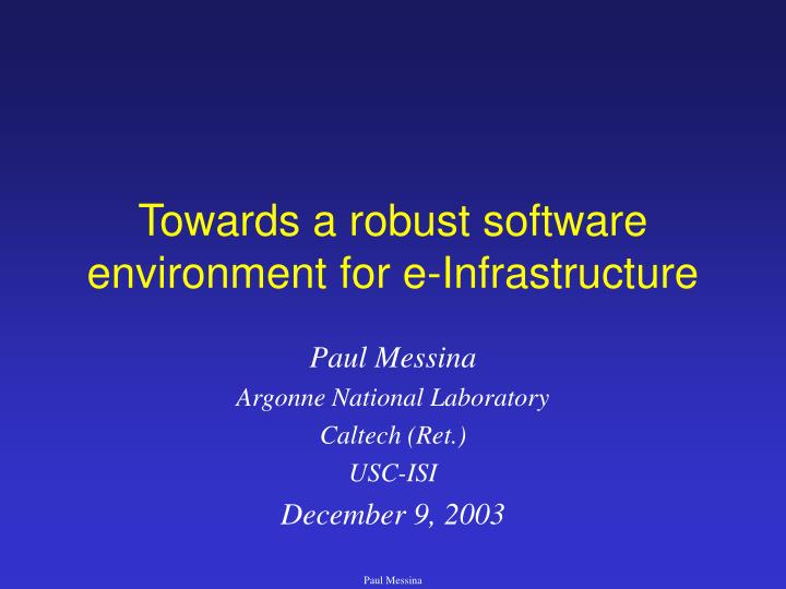 towards a robust software environment for e infrastructure
