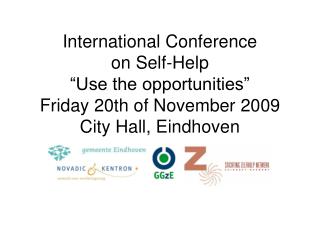 Conference organised by: Stichting Zelfhulp Netwerk = Self Help Network