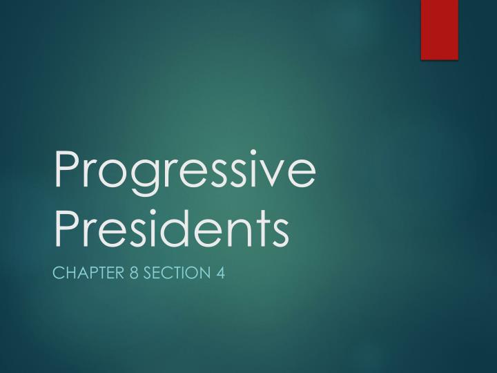 progressive presidents