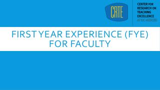 First Year Experience ( FYE ) for Faculty