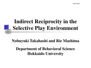 Indirect Reciprocity in the Selective Play Environment