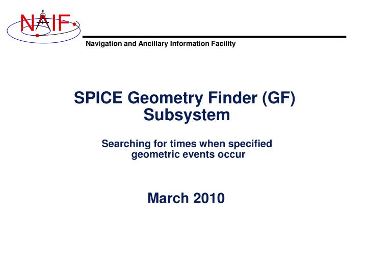 spice geometry finder gf subsystem searching for times when specified geometric events occur