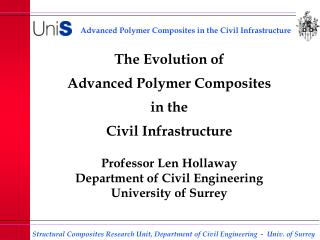 The Evolution of Advanced Polymer Composites in the Civil Infrastructure Professor Len Hollaway