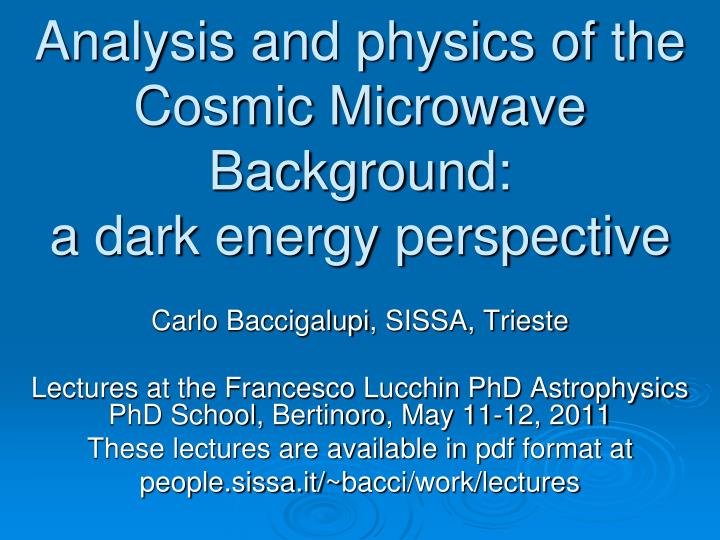 analysis and physics of the cosmic microwave background a dark energy perspective