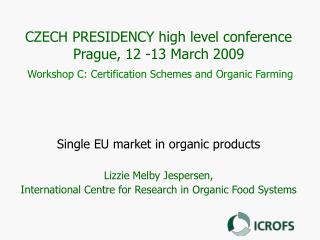 Single EU market in organic products Lizzie Melby Jespersen,