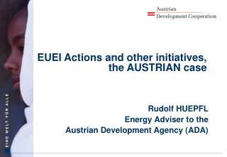 EUEI Actions and other initiatives, the AUSTRIAN case