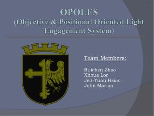 OPOLES ( Objective &amp; Positional Oriented Light Engagement System)