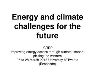 Energy and climate challenges for the future