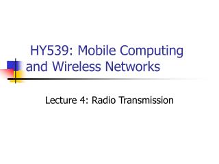 HY539: Mobile Computing and Wireless Networks