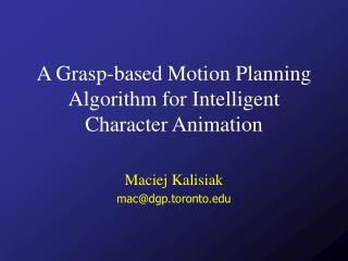 A Grasp-based Motion Planning Algorithm for Intelligent Character Animation