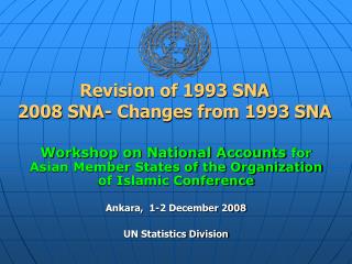 Revision of 1993 SNA 2008 SNA- Changes from 1993 SNA