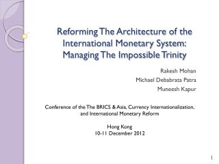 Reforming The Architecture of the International Monetary System: Managing The Impossible Trinity