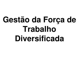 gest o da for a de trabalho diversificada