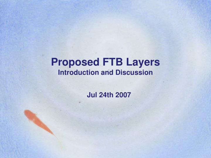 proposed ftb layers introduction and discussion