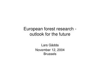 European forest research - outlook for the future