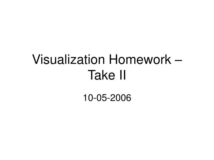 visualization homework take ii