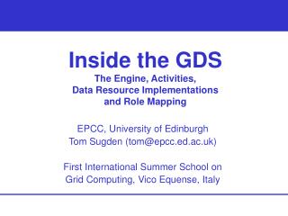 Inside the GDS The Engine, Activities, Data Resource Implementations and Role Mapping