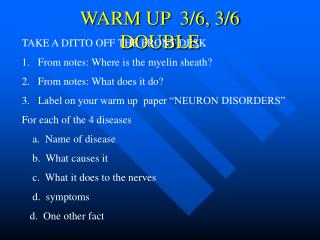 WARM UP 3/6, 3/6 DOUBLE