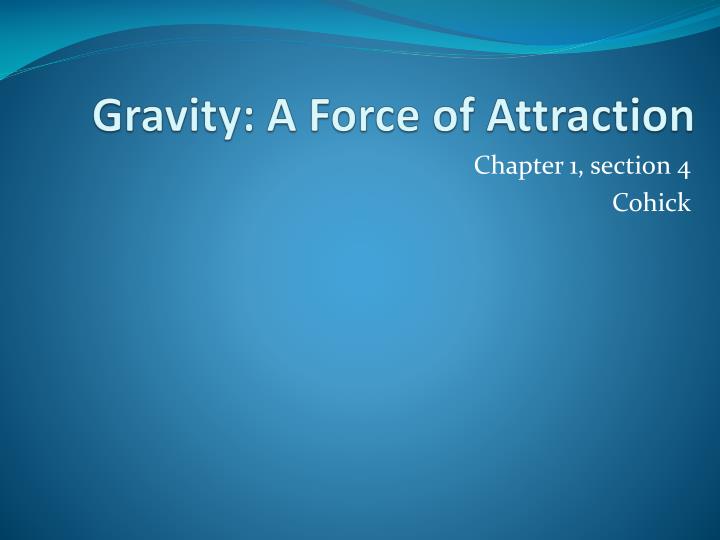 gravity a force of attraction