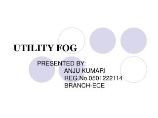 UTILITY FOG