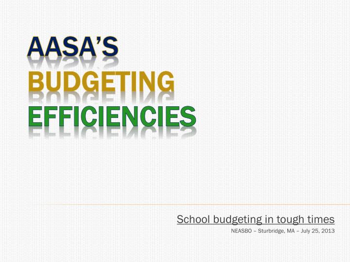 school budgeting in tough times neasbo sturbridge ma july 25 2013