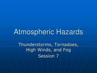 Atmospheric Hazards
