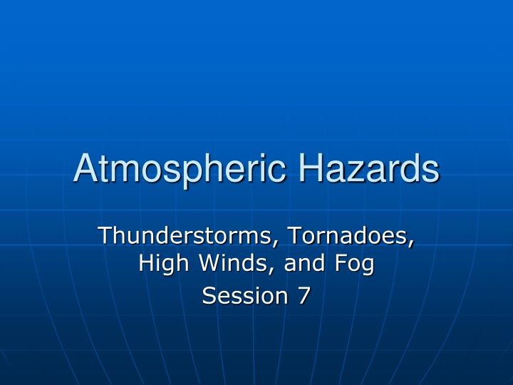 atmospheric hazards